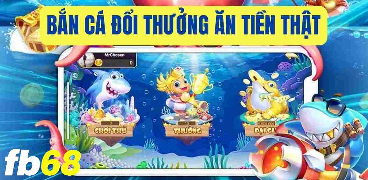 Khái niệm về bắn cá đổi thưởng tại fb68